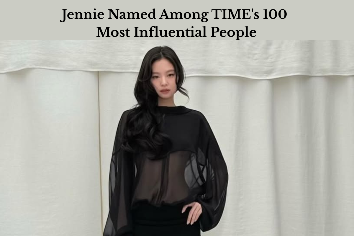 Jennie Named Among “TIME” 100 Most Influential People On Earth